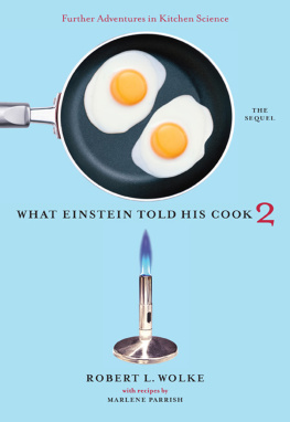 Parrish Marlene What Einstein told his cook 2: the sequel: further adventures in kitchen science