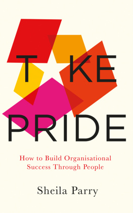 Parry - TAKE PRIDE: how to build organisational success through your people