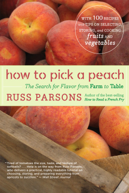 Parsons - How to Pick a Peach The Search for Flavor from Farm to Table