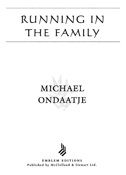 Copyright 1982 by Michael Ondaatje All rights reserved The use of any part of - photo 2