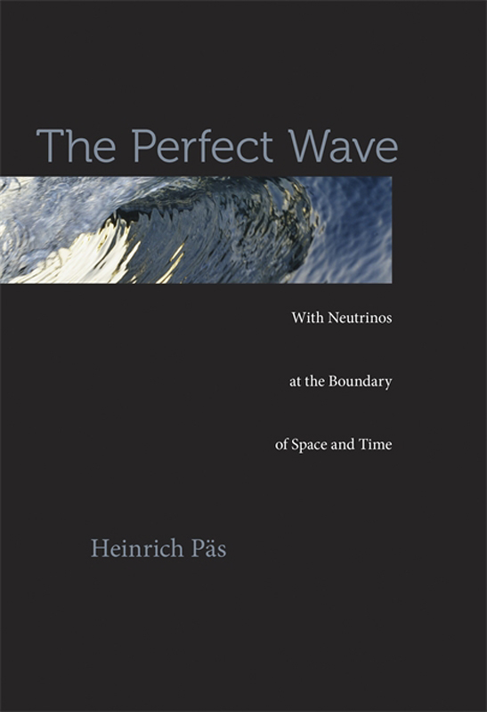 The Perfect Wave The Perfect Wave With Neutrinos at the Boundary of Space and - photo 1