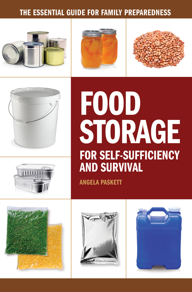 FOOD STORAGE FOR SELF-SUFFICIENCY AND SURVIVAL THE ESSENTIAL GUIDE FOR FAMILY - photo 1