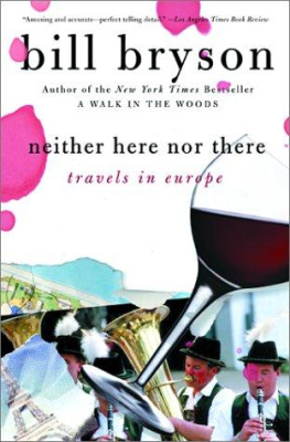 Bill Bryson Neither Here nor There: Travels in Europe