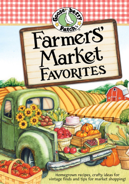 Patch - Farmers Market Favorites Cookbook: Homegrown recipes, crafty ideas for vintage finds and tips for market shopping!