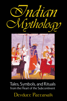 Pattanaik - Indian mythology: tales, symbols, and rituals from the heart of the Subcontinent
