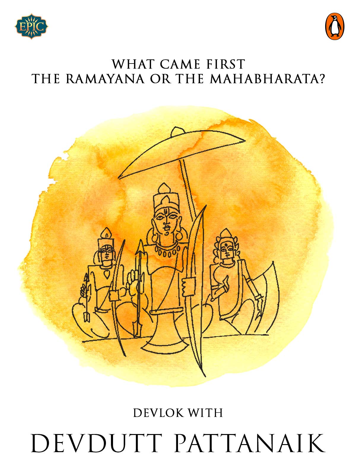 DEVDUTT PATTANAIK What Came First The Ramayana or the Mahabharata - photo 1