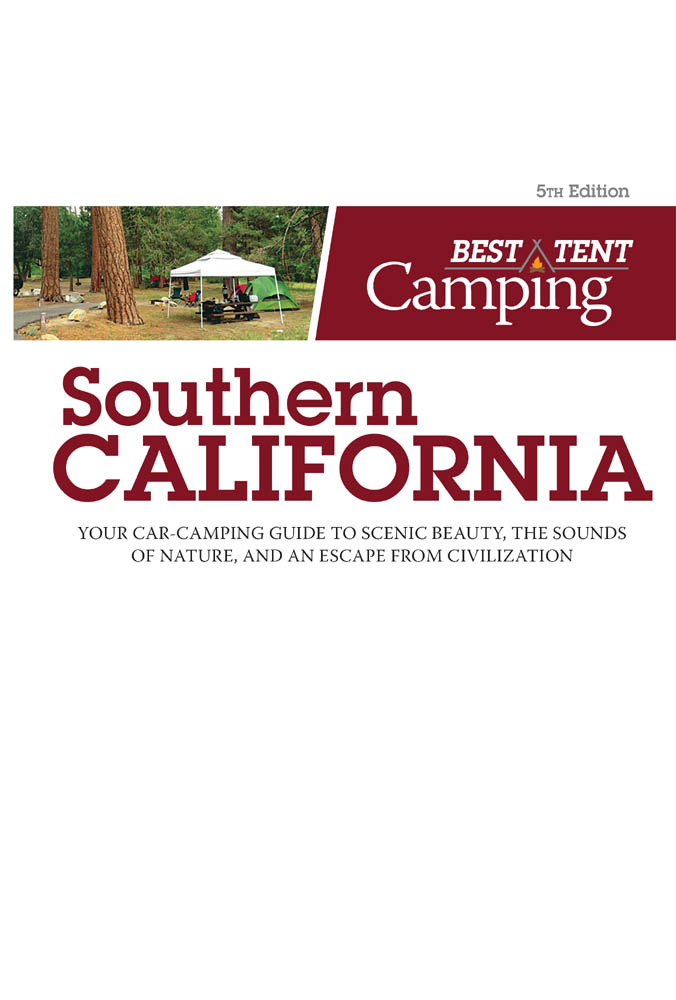 Best Tent Camping Southern California Fifth edition 2018 Copyright 2008 and - photo 2