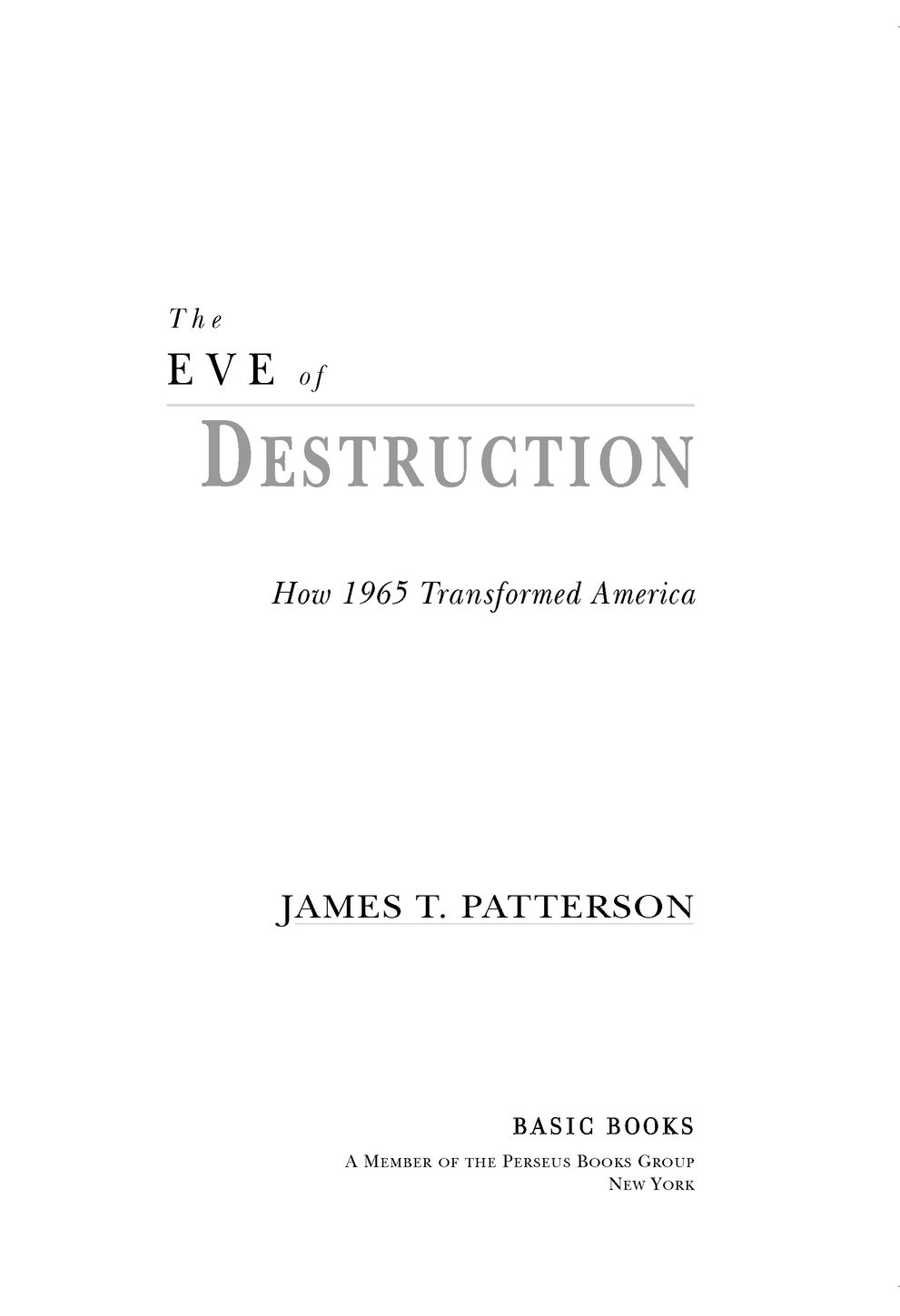 Table of Contents MORE ADVANCE PRAISE FOR THE EVE OF DESTRUCTION Smart - photo 2