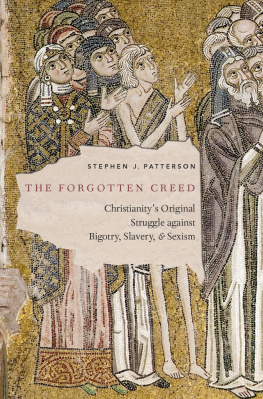 Patterson - The Forgotten Creed: Christianitys Original Struggle Against Bigotry, Slavery, and Sexism