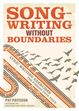 Pattison Songwriting without boundaries: lyric writing exercises for finding your voice