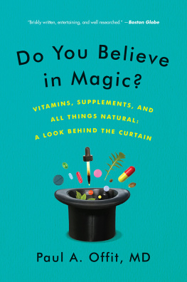 Paul A. Offit - Do you believe in magic?: the sense and nonsense of alternative medicine