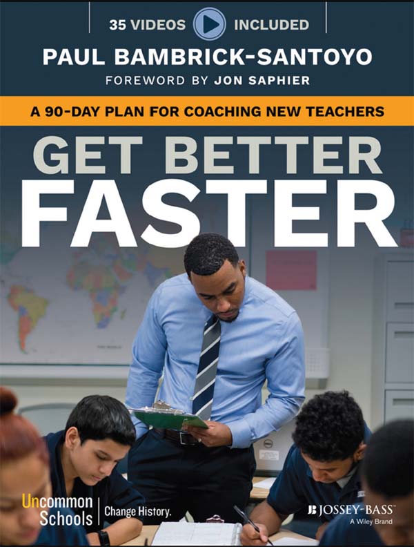 Praise for Get Better Faster In Get Better Faster Bambrick-Santoyo powerfully - photo 1