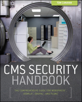 Tom Canavan CMS Security Handbook: The Comprehensive Guide for WordPress, Joomla, Drupal, and Plone