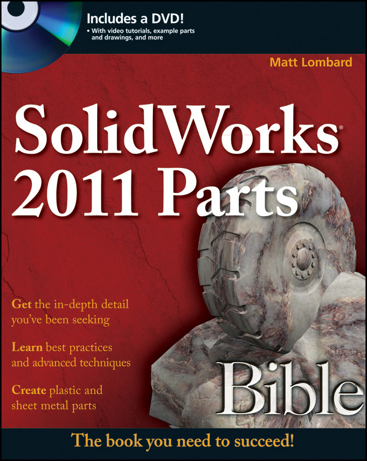 SolidWorks 2011 Parts Bible Matt Lombard SolidWorks 2011 Parts Bible - photo 1