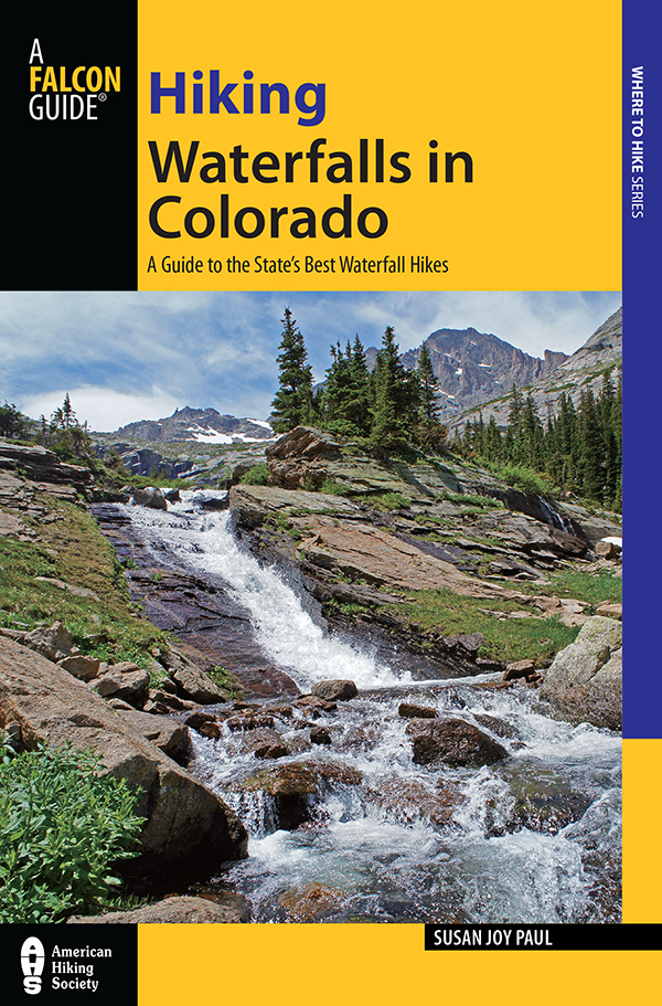 Hiking Waterfalls in Colorado A Guide to the States Best Waterfall Hikes Susan - photo 1