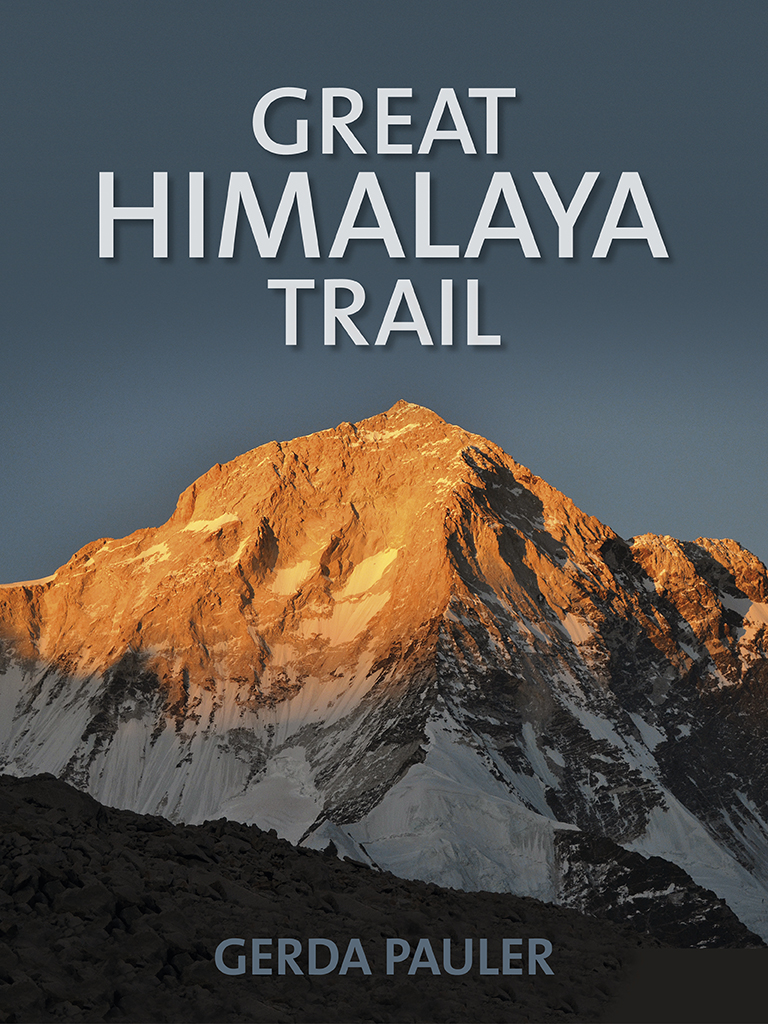 Great Himalaya Trail Great Himalaya Trail 1700 Kilometres across the Roof of - photo 1