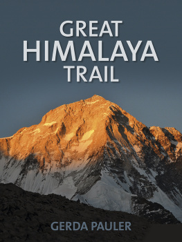 Pauler Gerda Great Himalaya Trail: 1,700 kilometres across the roof of the world