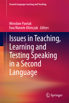 Pawlak Mirosław Issues in Teaching, Learning and Testing Speaking in a Second Language