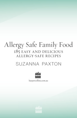 Paxton - Allergy safe family food: 185 easy and delicious allergy-safe recipes
