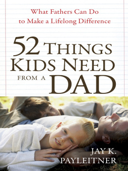 Payleitner - 52 Things Kids Need from a Dad