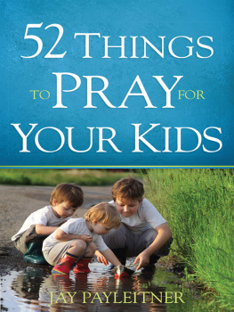 Payleitner 52 Things to Pray for Your Kids