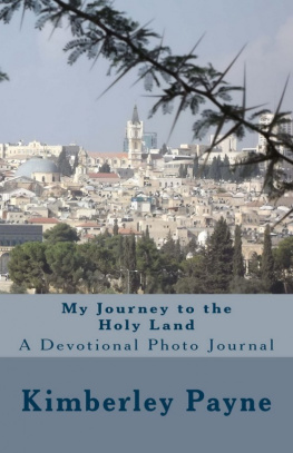 Payne - My Journey to the Holy Land: A Devotional Photo Journal