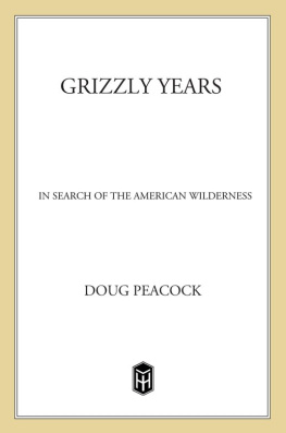 Peacock - Grizzly years: in search of the american wilderness