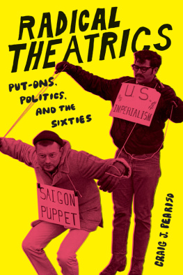 Peariso Radical theatrics: put-ons, politics, and the sixties