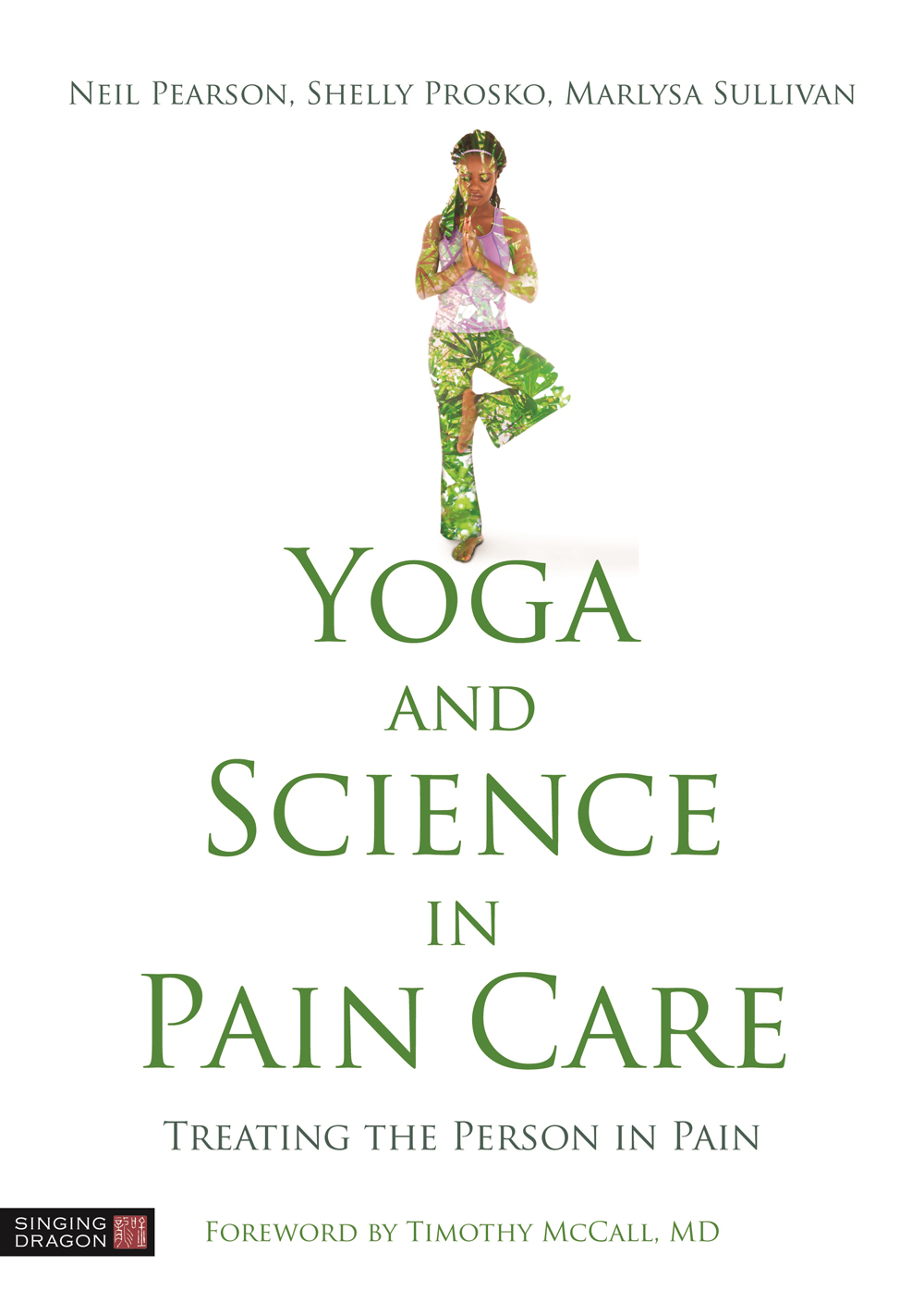 YOGA and SCIENCE in PAIN CARE TREATING THE PERSON IN PAIN E DITED BY NEIL - photo 1