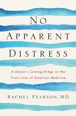 Pearson - No apparent distress: a doctors coming-of-age on the front lines of American medicine