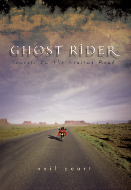 Peart Ghost Rider: Travels on the Healing Road