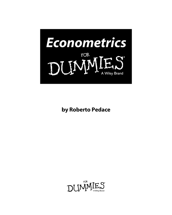 Econometrics For Dummies Published by John Wiley Sons Inc 111 River St - photo 2