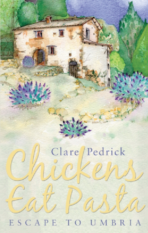 Chickens Eat Pasta Escape to Umbria Clare Pedrick Copyright 2015 Clare Pedrick - photo 1