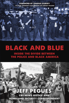 Pegues - Black and blue: inside the divide between the police and Black America