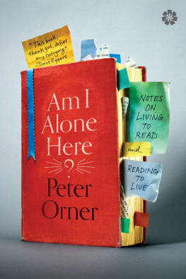 Orner Eric - Am I Alone Here?: Notes on Living to Read and Reading to Live