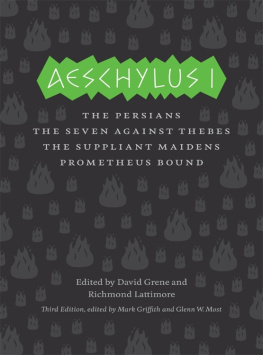 Aeschylus (Author) Aeschylus I: The Persians, The Seven Against Thebes, The Suppliant Maidens, Prometheus Bound (The Complete Greek Tragedies)