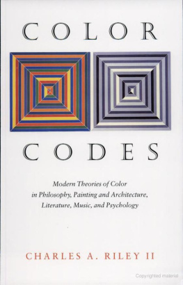 Charles A. Riley - Color codes: modern theories of color in philosophy, painting and architecture, literature, music and psychology