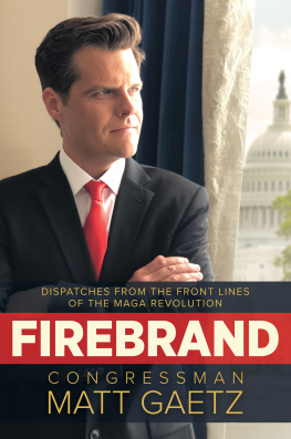 Congressman Matt Gaetz - Firebrand