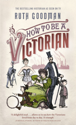 Ruth Goodman - How to Be a Victorian