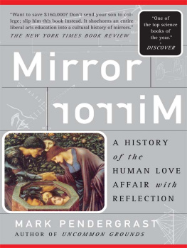 Pendergrast - Mirror mirror: a history of the human love affaire with reflection