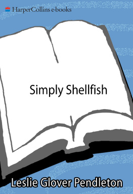 Pendleton - Simply shellfish--no bones about it!: easy recipes for everyday shellfish with side dishes to match