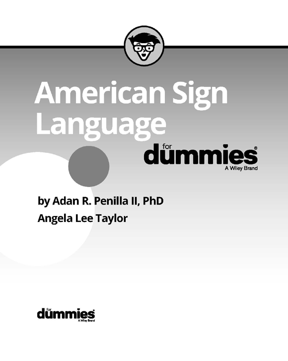 American Sign Language For Dummies Published by John Wiley Sons Inc 111 - photo 2