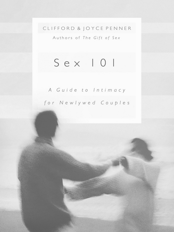 Sex 101 Getting Your Sex Life Off to a Great Start CLIFFORD JOYCE PENNER - photo 1