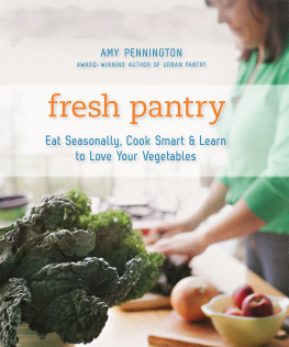 Pennington - Fresh pantry: eat seasonally, cook smart & learn to love your vegetables