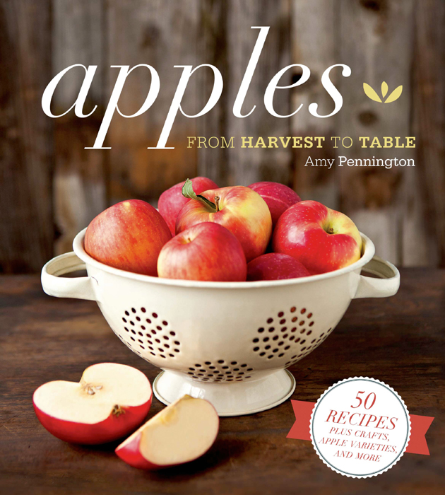 Apples from harvest to table 50 recipes plus lore crafts and more starring the tried-and-true favorite - image 1