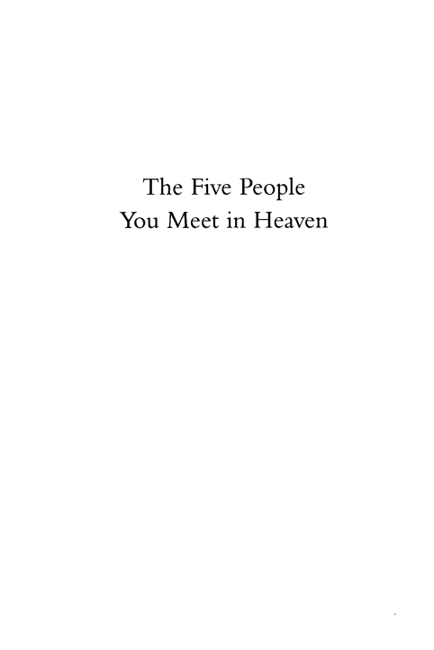 The Five People You Meet in Heaven Mitch Albom ALSO BY MITCH ALBOM - photo 5