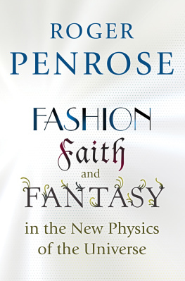 Penrose Fashion, Faith and Fantasy in the New Physics of the Universe