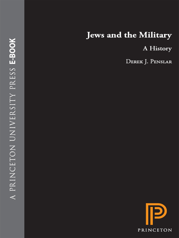 Jews and the Military Jews and the Military A HISTORY Derek J Penslar - photo 1