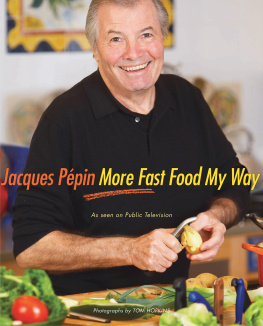 Pépin - Jacques Pépin more fast food my way