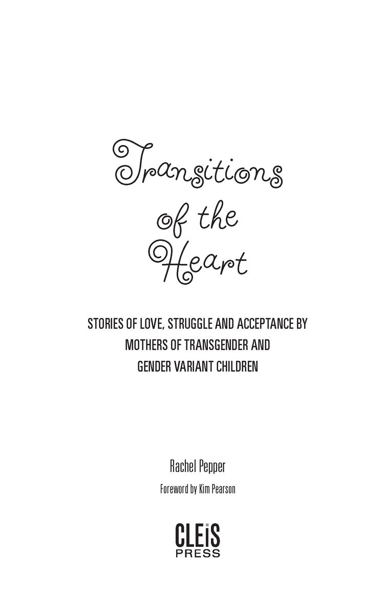 Table of Contents Advance praise for Transitions of the Heart For every - photo 2